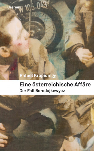 Rafael Kropiunigg: Eine österreichische Affäre