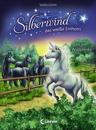 Sandra Grimm: Silberwind, das weiße Einhorn (Band 3) - Die vier Wildpferde