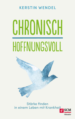Kerstin Wendel: Chronisch hoffnungsvoll