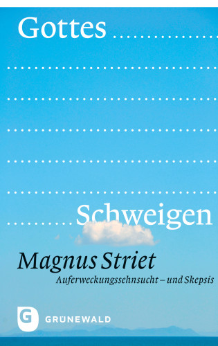 Magnus Striet: Gottes Schweigen