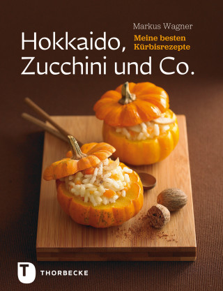 Markus Wagner: Hokkaido, Zucchini und Co.