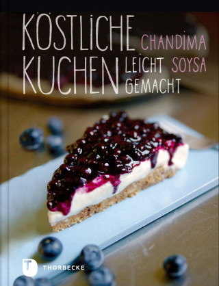 Chandima Soysa: Köstliche Kuchen leicht gemacht