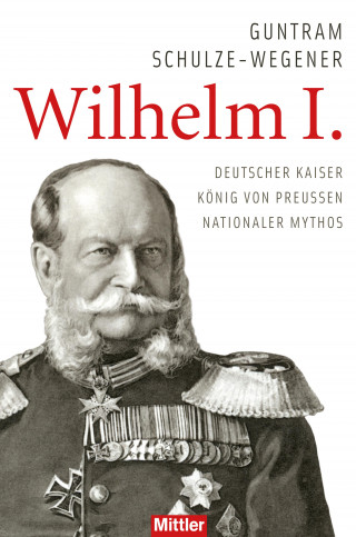 Guntram Schulze-Wegener: Wilhelm I.