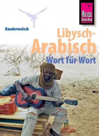 Heiner Walther: Reise Know-How Sprachführer Libysch-Arabisch - Wort für Wort: Kauderwelsch-Band 218