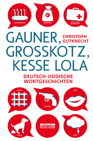 Christoph Gutknecht: Gauner, Großkotz, kesse Lola