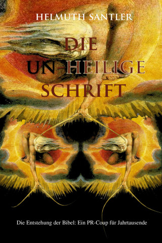 Helmuth Santler: Die Un-Heilige Schrift