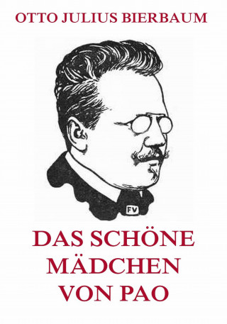 Otto Julius Bierbaum: Das schöne Mädchen von Pao