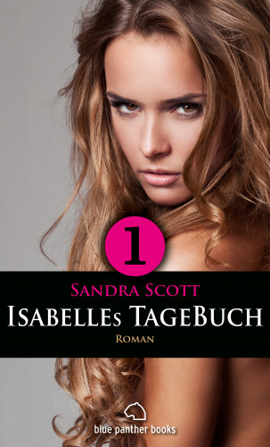 Sandra Scott: Isabelles TageBuch - Teil 1 | Roman
