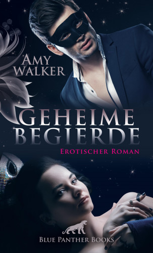 Amy Walker: Geheime Begierde | Erotischer Roman