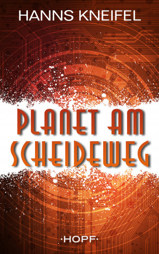 Hanns Kneifel: Planet am Scheideweg