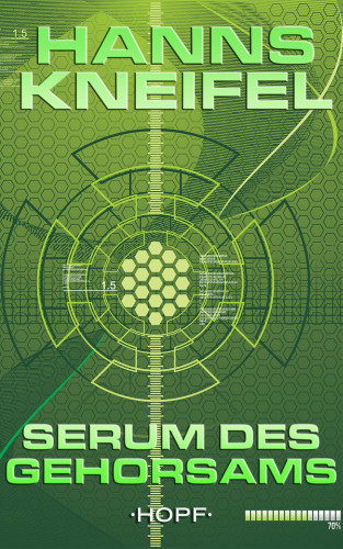 Hanns Kneifel: Serum des Gehorsams