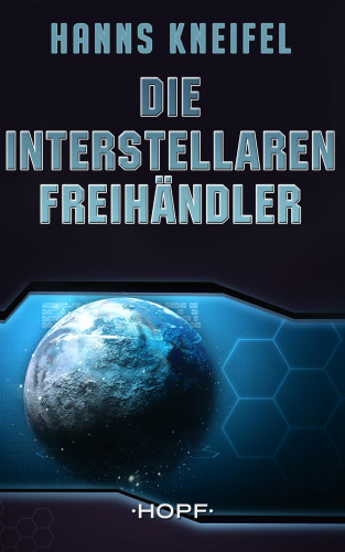 Hanns Kneifel: Die Interstellaren Freihändler