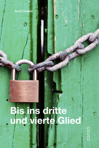 Anne Chavez: Bis ins dritte und vierte Glied