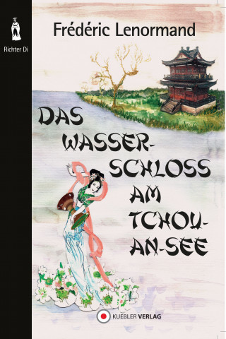 Frédéric Lenormand: Das Wasserschloss am Tchou-An-See