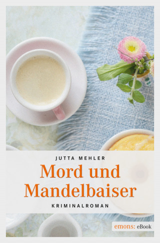 Jutta Mehler: Mord und Mandelbaiser