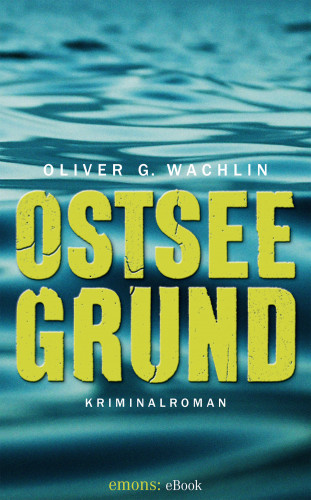 Oliver G Wachlin: Ostseegrund