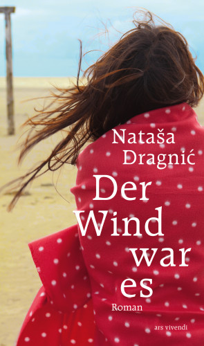 Nataša Dragnić: Der Wind war es