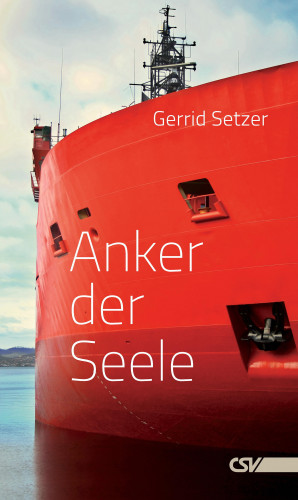 Gerrid Setzer: Anker der Seele