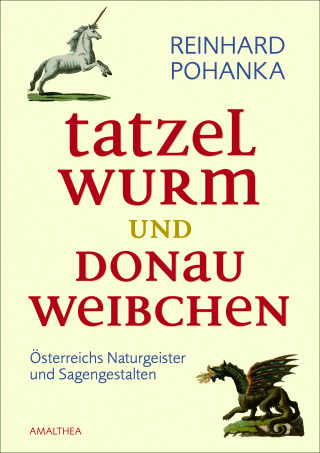 Reinhard Pohanka: Tatzelwurm und Donauweibchen