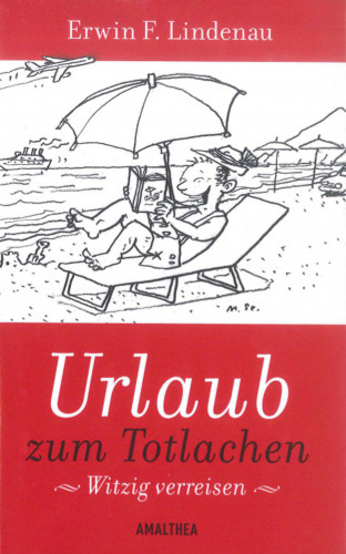 Erwin F. Lindenau: Urlaub zum Totlachen