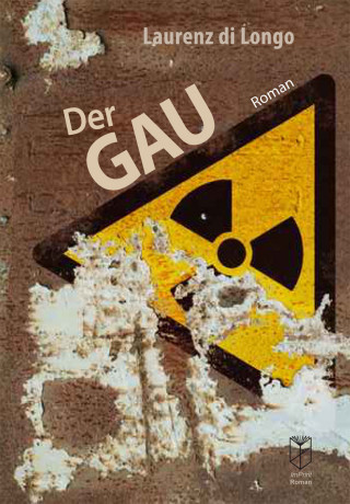 Laurenz di Longo: Der GAU