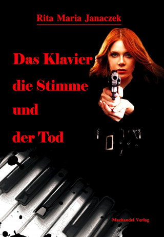 Rita Maria Janaczek: Das Klavier, die Stimme und der Tod