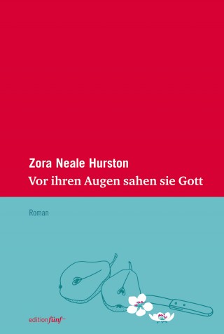 Zora Neale Hurston: Vor ihren Augen sahen sie Gott