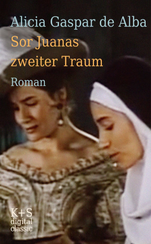Alicia Gaspar de Alba: Sor Juanas zweiter Traum
