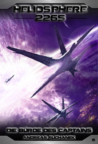 Andreas Suchanek: Heliosphere 2265 - Band 6: Die Bürde des Captains (Science Fiction)