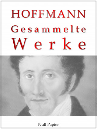 E. T. A. Hoffmann: Gesammelte Werke