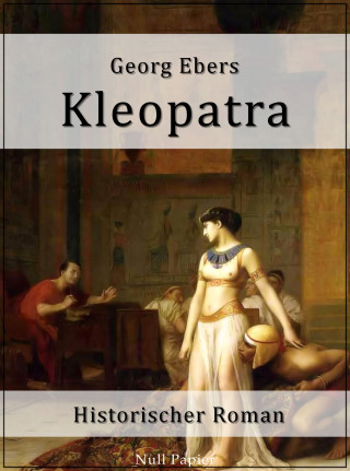 Georg Ebers: Kleopatra