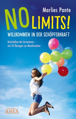 Marlies Pante: NO LIMITS! Willkommen in der Schöpferkraft