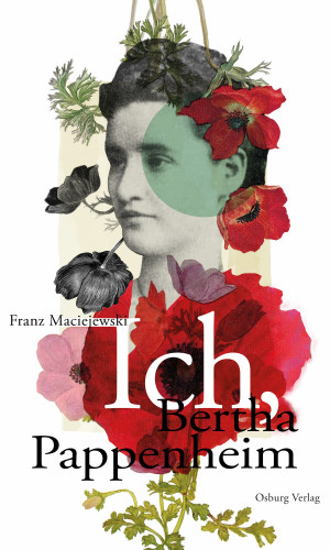 Franz Maciejewski: Ich, Bertha Pappenheim