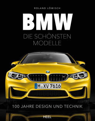 Roland Löwisch: BMW - Die schönsten Modelle