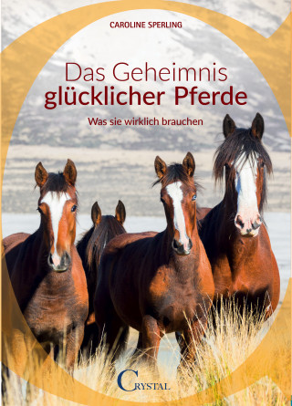 Caroline Sperling: Das Geheimnis glücklicher Pferde