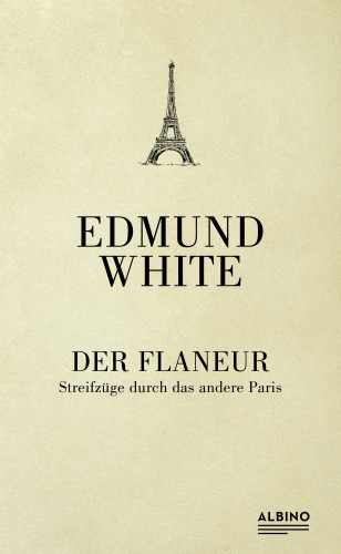 Edmund White: Der Flaneur