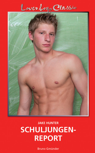 Jake Hunter: Loverboys Classic 29: Schuljungenreport
