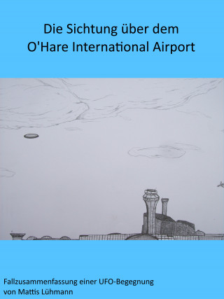 Mattis Lühmann: Die Sichtung über dem O'Hare International Airport
