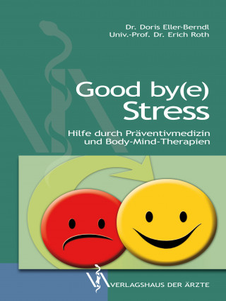 Doris Eller-Berndl, Erich Roth: Good by(e) Stress