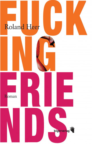 Roland Heer: Fucking Friends
