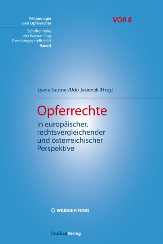 Opferrechte in europäischer, rechtsvergleichender und österreichischer Perspektive