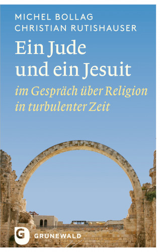 Michel Bollag, Christian Rutishauser: Ein Jude und ein Jesuit