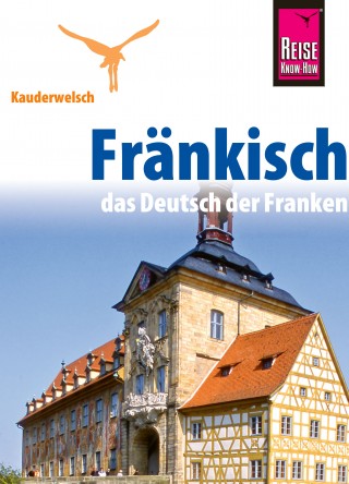 Jens Sobisch: Reise Know-How Kauderwelsch Fränkisch - das Deutsch der Franken: Kauderwelsch-Sprachführer Band 186