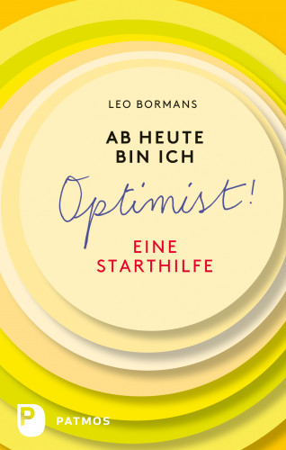 Leo Bormans: Ab heute bin ich Optimist!