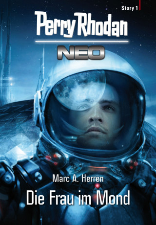 Marc A. Herren: Perry Rhodan Neo Story 1: Die Frau im Mond