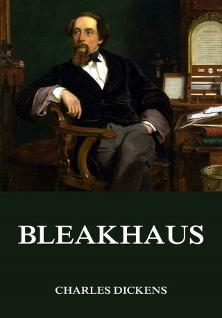 Charles Dickens: Bleakhaus