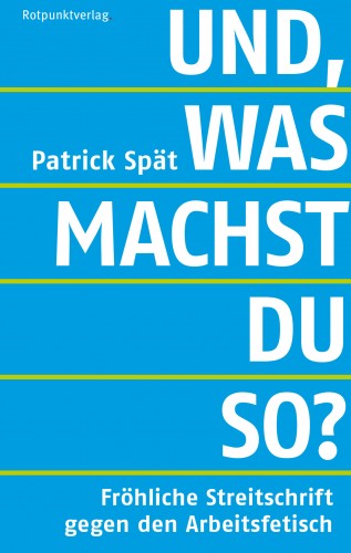 Patrick Spät: Und, was machst du so?