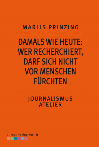 Marlis Prinzing: Damals wie heute: Wer recherchiert, darf sich nicht vor Menschen fürchten
