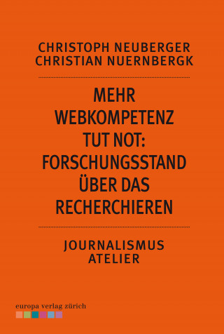 Christoph Neuberger, Christian Nuernbergk: Mehr Webkompetenz tut not - Forschungsstand über das Recherchieren