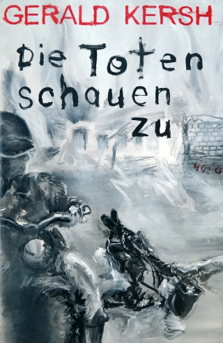 Gerald Kersh: Die Toten schauen zu